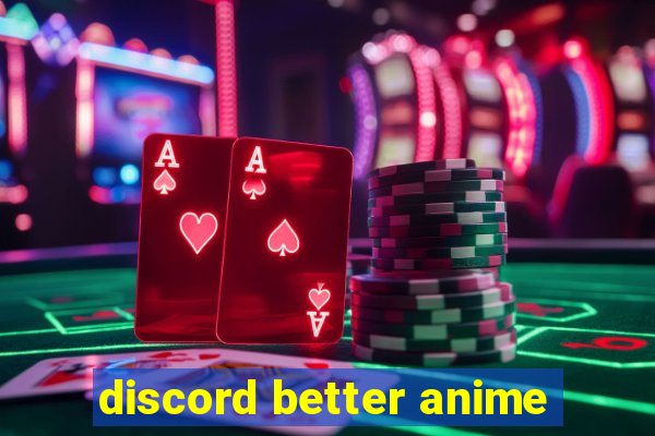 discord better anime